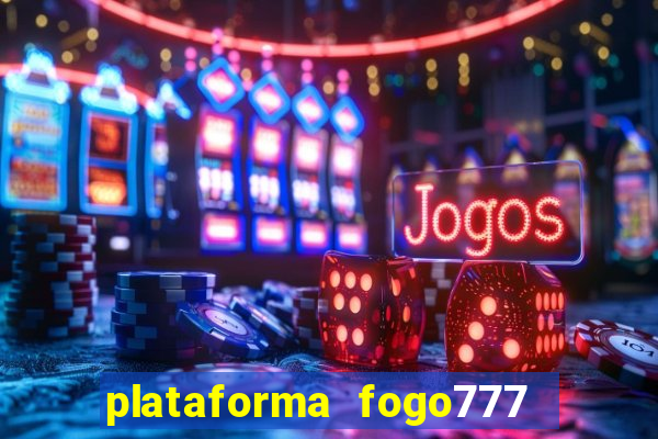 plataforma fogo777    confi  vel